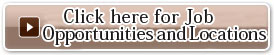Click here for Job Opportunities and Locations